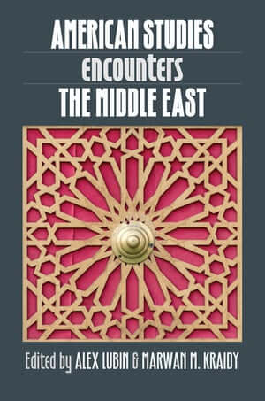 Alex Lubin American Studies in the Middle East